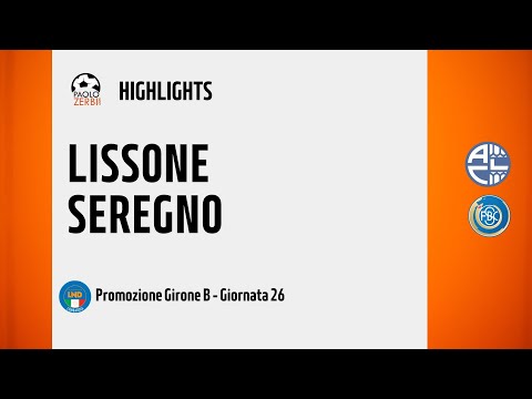 [HIGHLIGHTS] Promozione Girone B 24/25 - Day 26 - Lissone - Seregno