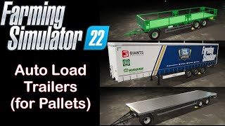 Farming Simulator 22 Mods - AutoLoad Trailers (for Pallets)