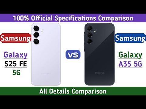 Samsung Galaxy S25 FE 5G Vs Samsung Galaxy A35 5G