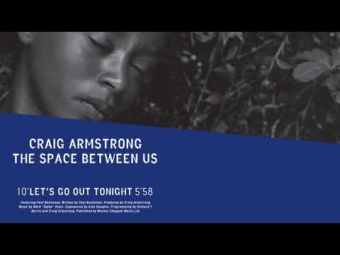 Craig Armstrong | Let's Go Out Tonight (Official Audio)