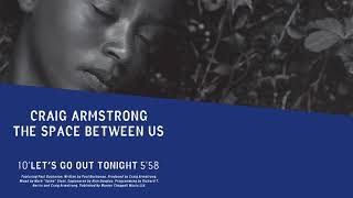 Craig Armstrong | Let&#39;s Go Out Tonight (Official Audio)