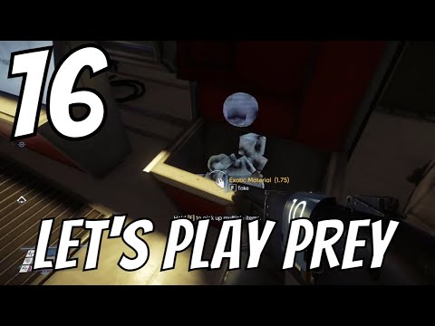 Let's play Prey Part 16 - Recycler go brrr