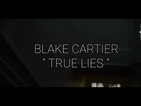 Blake Cartier- True Lies