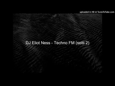 DJ Eliot Ness - Techno FM (setti 2)