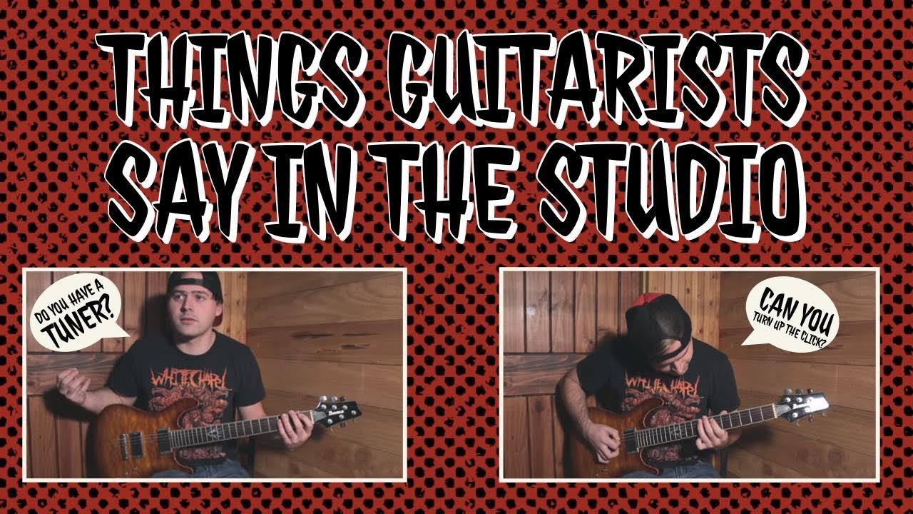Things guitarists say in the studio - YouTube