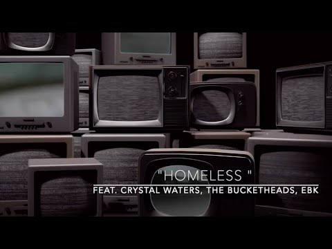 "Homeless", feat. Crystal Waters, The Bucketheads, EBK