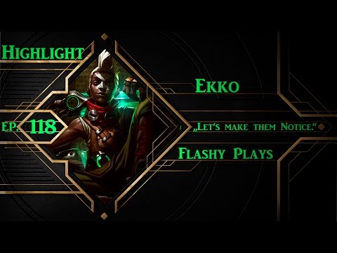 League of Legends `´ HIGHLIGHT Ep. 118 `´ Ekko`´ Flashy Plays `´ Escape Mechanics