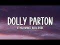 Dolly Parton - If You Hadn't Been There (Lyrics)