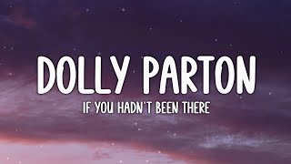 Dolly Parton - If You Hadn&#39;t Been There (Lyrics)