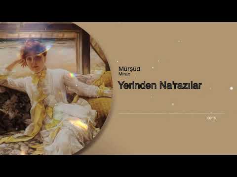 Yerindən Na'razılar - Mürşüd Mirac