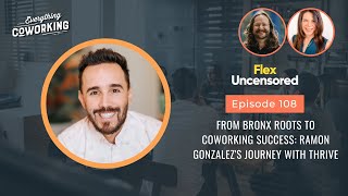From Bronx Roots to Coworking Success: Ramon Gonzalez's Journey with Thrive