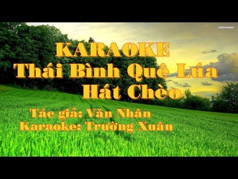 Karaoke Thái Bình quê lúa là nôi hát chèo