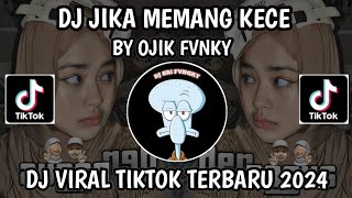 Download lagu DJ JIKA MEMANG KECE BY OJIK FVNKY || TAK ADA NIAT UNTUK BERPISAH DENGANMU | DJ VIRAL TIKTOK 2024 mp3