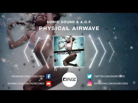 DNZF776 // SONIC SOUND & A.C.F. - PHYSICAL AIRWAVE (Official Video DNZ Records)