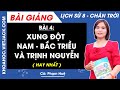 Lịch sử 8 Bài 4: Xung đột Nam - Bắc triều và Trịnh Nguyễn | Chân trời sáng tạo
