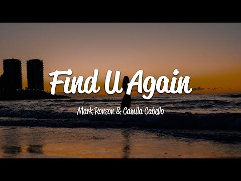 Mark Ronson - Find U Again (Lyrics) ft. Camila Cabello