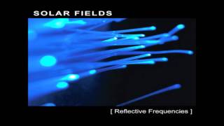Solar Fields - Reflective Frequencies [Full Album]