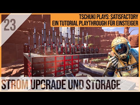 SATISFACTORY TUTORIAL Let's Play: 23 - StromUpgrade und Storage