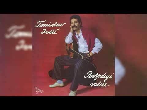 TOMISLAV IVČIĆ - DOVIĐENJA LJUBAVI MOJA