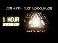 Daft Punk - Touch (Epilogue Edit) [1h w/ Smooth Loop]