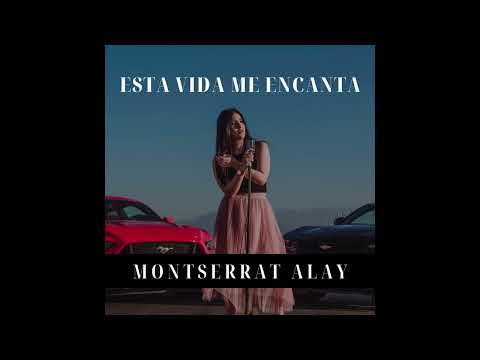 esta vida me encanta-monserrat alay (coverd)