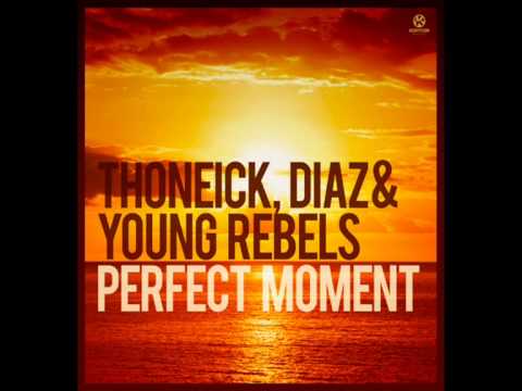 Eddie Thoneick and Diaz Feat Young Rebels - Perfect Moment(Ibizzare Main Dub Mix)