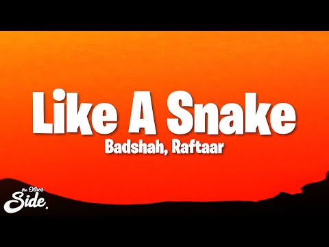 Badshah - Like A Snake (Lyrics) ft. Raftaar & Aastha Gill