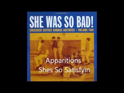 The Apparitions ☆ She's So Satisfyin