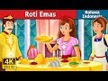 Roti Emas The Golden Bread Story In Indonesian Dongeng Bahasa Indonesia IndonesianFairyTales