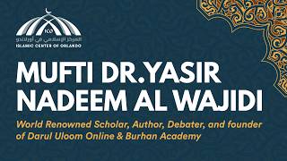 Guest Scholar — Mufti Dr.Yasir Nadeem Al Wajidi