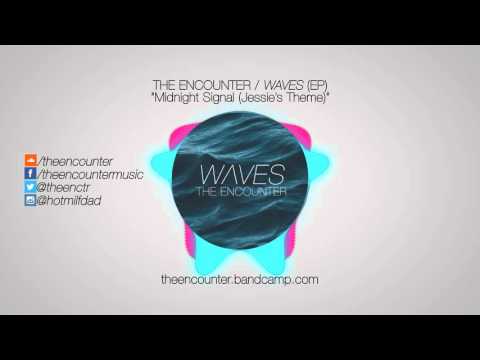 The Encounter / WAVES (EP) - Midnight Signal (Jessie's Theme)