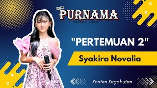 Download lagu PERTEMUAN 2 - SYAKIRA NOVALIA WITH NEW PURNAMA mp3 Download lagu PERTEMUAN 2 - SYAKIRA NOVALIA WITH NEW PURNAMA mp3
