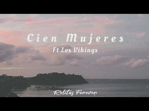 Cien Mujeres Ft Vikings (Letra/Lyrics)
