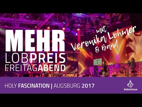 Lobpreis mit Veronika Lohmer und Band (Freitag Abend der MEHR 2017)