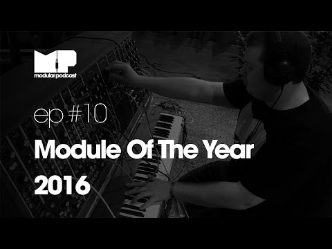 Modular Podcast Ep #10  - Module Of The Year 2016