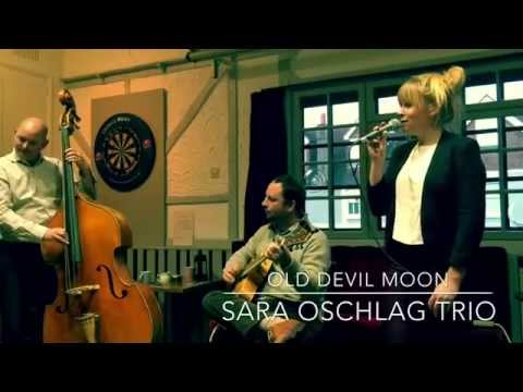 Old Devil Moon - Sara Oschlag Trio