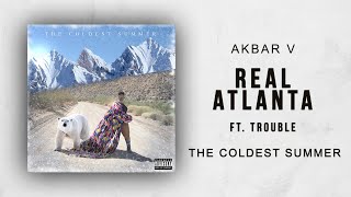 Akbar V Ft. Trouble - Real Atlanta (The Coldest Summer)