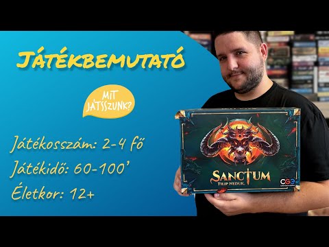 Sanctum Játékbemutató - Mit Játsszunk?