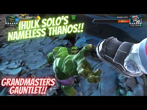 IHULK SOLO'S NAMELESS THANOS!! Grandmaster's Gauntlet
