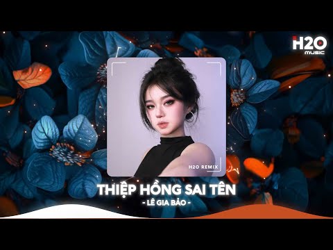 Thiệp Hồng Sai Tên Remix, Ai Cắt Tơ Hồng Ai Gieo Tình Duyên Ta Nửa Vời🎼Nhạc Remix TikTok Hay 2026