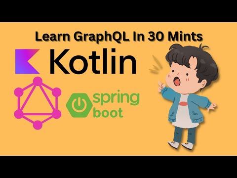 GraphQl With Spring Boot Kotlin -  Crash Course [Latest]