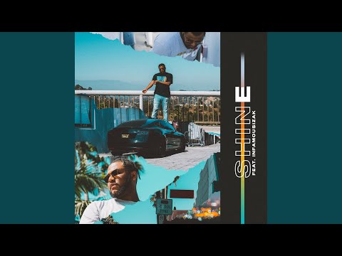 Shine (feat. INFAMOUSIZAK)