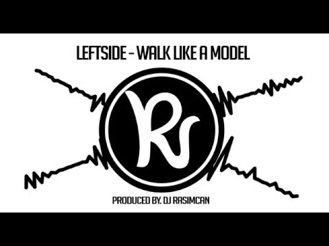 Leftside - Walk Like A Model (prod by. DJ Rasimcan)