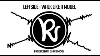 Leftside - Walk Like A Model (prod by. DJ Rasimcan)