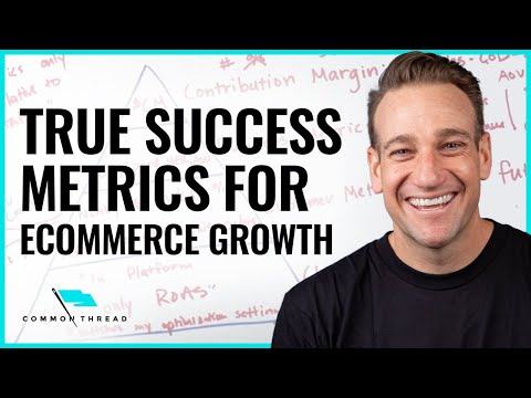 The TRUE Success Metrics for Ecommerce Growth