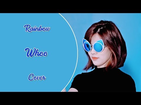 RAINBOW (레인보우) - Whoo 「 Cover 」