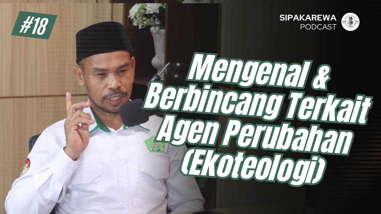 Mengenal & Berbincang Terkait Agen Perubahan Ekoteologi