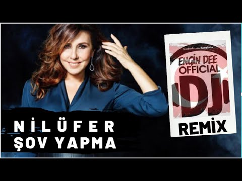 Nilüfer feat Dj Engin Dee - Şov Yapma / Remix