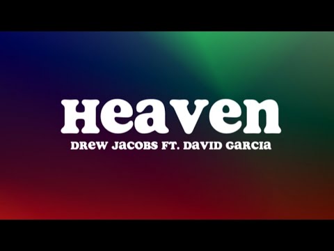 Heaven (Lyrics) - Drew Jacobs ft. David Garcia