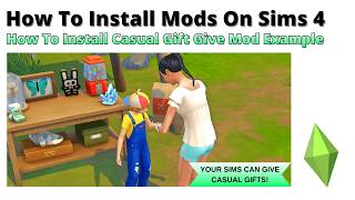 How To Install Casual Give Gift Mod For Sims 4 | 2026